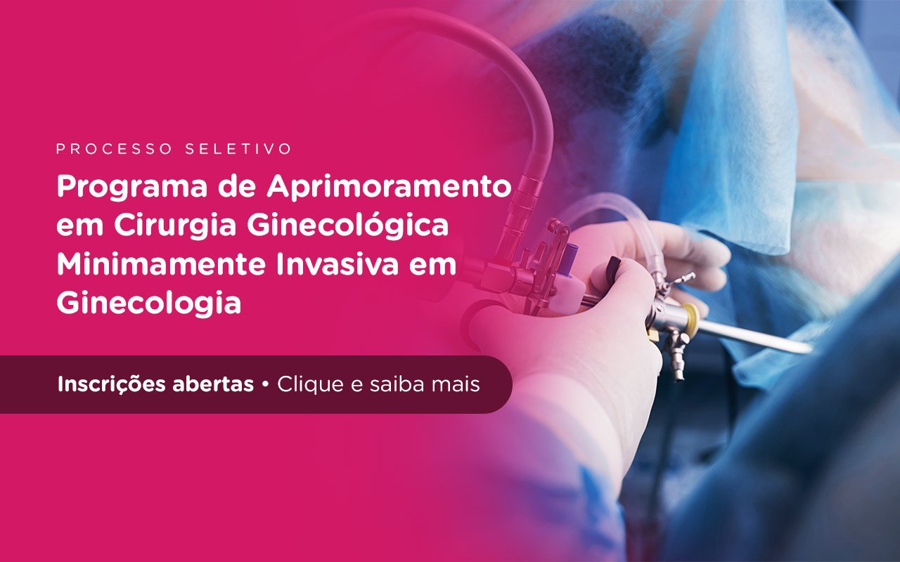 Programa de Aprimoramento em Cirurgia Ginecológica Minimamente Invasiva em Ginecologia